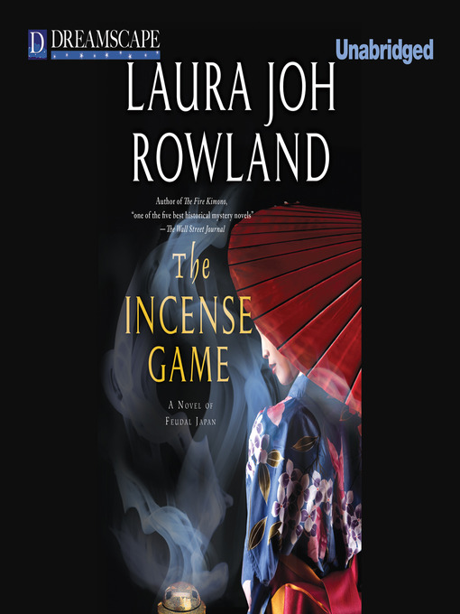 Title details for The Incense Game by Laura Joh Rowland - Available